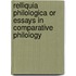 Relliquia Philologica Or Essays In Comparative Philology