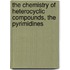 The Chemistry of Heterocyclic Compounds, the Pyrimidines