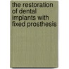 The Restoration Of Dental Implants With Fixed Prosthesis door Stuart Jacobs