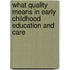 What Quality Means In Early Childhood Education And Care