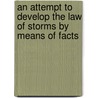 An Attempt to Develop the Law of Storms by Means of Facts door W. Reid