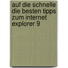 Auf die Schnelle Die Besten Tipps zum Internet Explorer 9 by Wolfram Giseke