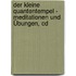 Der Kleine Quantentempel -  Meditationen Und Übungen, Cd