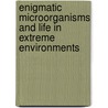 Enigmatic Microorganisms and Life in Extreme Environments door Joseph Seckbach