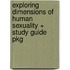 Exploring Dimensions of Human Sexuality + Study Guide Pkg