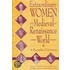 Extraordinary Women of the Medieval and Renaissance World