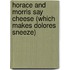 Horace and Morris Say Cheese (Which Makes Dolores Sneeze)