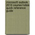 Microsoft Outlook 2010 Course/Notes Quick Reference Guide
