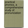 Practical Phonics, a Comprehensive Study of Pronunciation by Esmond Vedder Degraff