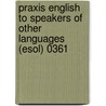 Praxis English to Speakers of Other Languages (Esol) 0361 by Sharon A. Wynne