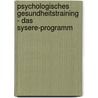 Psychologisches Gesundheitstraining - Das SySeRe-Programm by Günter Krampen