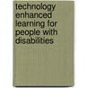 Technology Enhanced Learning For People With Disabilities by Unknown