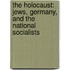 The Holocaust: Jews, Germany, and the National Socialists