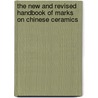 The New And Revised Handbook Of Marks On Chinese Ceramics by Gerald Davison