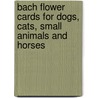 Bach Flower Cards For Dogs, Cats, Small Animals And Horses by Verlag Hawelka