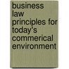 Business Law Principles For Today's Commerical Environment door Marianne Jennings