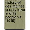 History of Des Moines County Iowa and Its People V1 (1915) door Augustine M. Antrobus