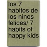 Los 7 habitos de los ninos felices/ 7 Habits of Happy Kids door Sean Covey