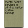 Mental Health Services in Criminal Justice System Settings by Rodney Van Whitlock