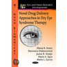 Novel Drug Delivery Approaches In Dry Eye Syndrome Therapy door Slavomira Doktorovova