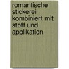 Romantische Stickerei kombiniert mit Stoff und Applikation door Christa Rolf