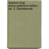 Stephen King: Stand-Collectors-Edition Bd. 3: Überlebende by  Stephen King 