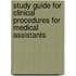 Study Guide For Clinical Procedures For Medical Assistants