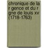 Chronique De La R Gence Et Du R Gne De Louis Xv (1718-1763)