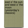East O' the Sun and West O' the Moon (Yesterday's Classics) door Gudrun Thorne-Thomsen