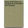 Essai Synth Tique Sur L'Origine Et La Formation Des Langues by Copineau