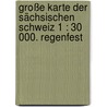 Große Karte der Sächsischen Schweiz 1 : 30 000. Regenfest door Rolf Böhms
