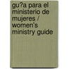 Gu?a Para El Ministerio de Mujeres / Women's Ministry Guide by James Dobson