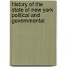 History Of The State Of New York Political And Governmental by Willis Holly