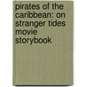Pirates of the Caribbean: On Stranger Tides Movie Storybook door James Ponti