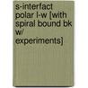 S-Interfact Polar L-W [With Spiral Bound Bk W/ Experiments] door Monica Boyles