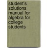 Student's Solutions Manual For Algebra For College Students door Margaret L. Lial