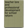 Teacher Lore and Professional Development for School Reform door Gretchen Schwarz