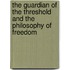 The Guardian Of The Threshold And The Philosophy Of Freedom