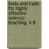Tools and Traits for Highly Effective Science Teaching, K-8
