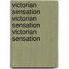 Victorian Sensation Victorian Sensation Victorian Sensation door James A. Secord