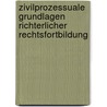 Zivilprozessuale Grundlagen richterlicher Rechtsfortbildung by Curt W. Hergenröder