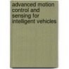 Advanced Motion Control and Sensing for Intelligent Vehicles door Li Li