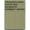 Advanced Motion Control and Sensing for Intelligent Vehicles by Li Li