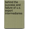 Behind The Success And Failure Of U.S. Export Intermediaries by Mike W. Peng
