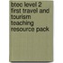 Btec Level 2 First Travel And Tourism Teaching Resource Pack