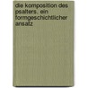 Die Komposition des Psalters. Ein formgeschichtlicher Ansatz by Matthias Millard