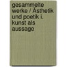 Gesammelte Werke / Ästhetik und Poetik I. Kunst als Aussage by Hans G. Gadamer