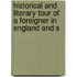 Historical and Literary Tour of a Foreigner in England and S
