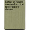 History of Richard Cromwell and the Restoration of Charles I door Guizot Guizot