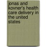Jonas And Kovner's Health Care Delivery In The United States by Unknown